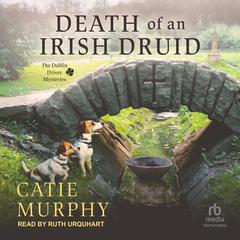 Death of an Irish Druid by Catie Murphy audiobook