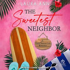 The Sweetest Neighbor by Laura Ann audiobook