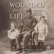 Wounded for Life by  Robert D. Hicks audiobook
