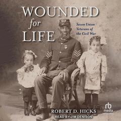 Wounded for Life by Robert D. Hicks audiobook