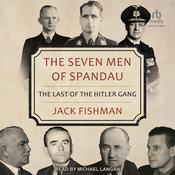 The Seven Men of Spandau by  Jack Fishman audiobook