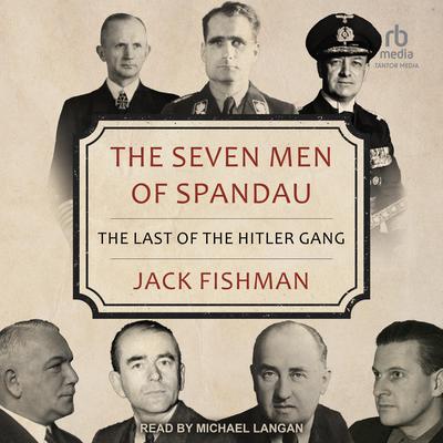 The Seven Men of Spandau by Jack Fishman audiobook