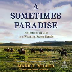 A Sometimes Paradise by Mark E. Miller audiobook