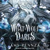 What a Wolf Dares by  Amy Pennza audiobook