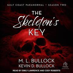 The Skeleton's Key by M. L. Bullock audiobook