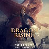 Dragon Rising by  Talia Beckett audiobook