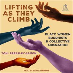 Lifting as They Climb by Toni Pressley-Sanon audiobook