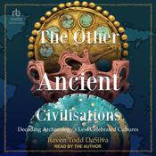 The Other Ancient Civilisations by  Raven Todd DaSilva audiobook