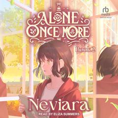 Alone Once More: Book 2 by Neviara  audiobook