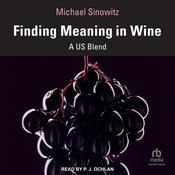 Finding Meaning in Wine by  Michael Sinowitz audiobook