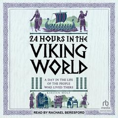 24 Hours in the Viking World by Kirsten Wolf audiobook