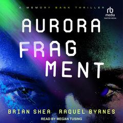 Aurora Fragment by Brian Shea audiobook