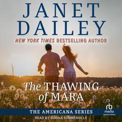 The Thawing of Mara by Janet Dailey audiobook