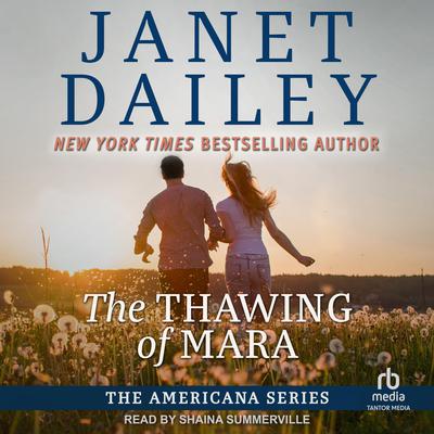 The Thawing of Mara by Janet Dailey audiobook