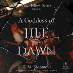 A Goddess of Life and Dawn by K. M. Moronova audiobook