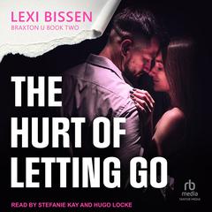 The Hurt of Letting Go by Lexi Bissen audiobook