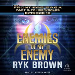 Enemies of my Enemy by Ryk Brown audiobook
