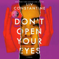 Don't Open Your Eyes by Liv Constantine audiobook