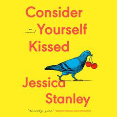 Consider Yourself Kissed by Jessica Stanley audiobook