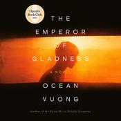 The Emperor of Gladness by  Ocean Vuong audiobook