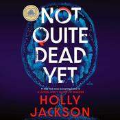 Not Quite Dead Yet by  Holly Jackson audiobook