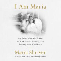 I Am Maria by Maria Shriver audiobook