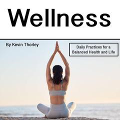 Wellness by Kevin Thorley audiobook