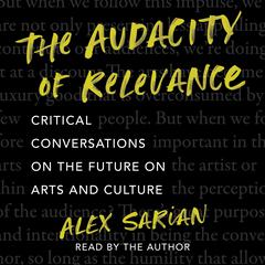 The Audacity of Relevance by Alex Sarian audiobook
