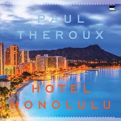 Hotel Honolulu by Paul Theroux audiobook