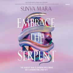 Embrace the Serpent by Sunya Mara audiobook