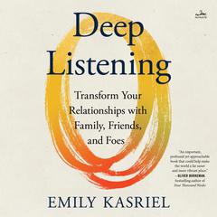Deep Listening by Emily Kasriel audiobook