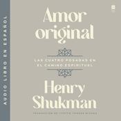 Amor original / Original Love (Spanish edition) by  Henry Shukman audiobook