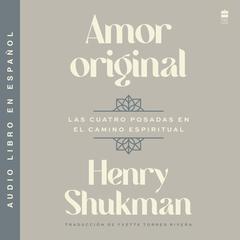 Amor original / Original Love (Spanish Edition) by Henry Shukman audiobook