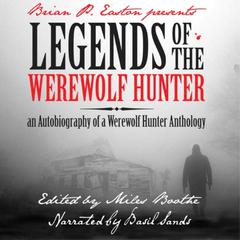 Legends of the Werewolf Hunter Volume 1 by Matthew Baugh audiobook