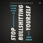 Stop Bullshitting Yourself by  Drew Hanlen audiobook