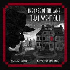 The Case of the Lamp That Went Out by Auguste Groner audiobook