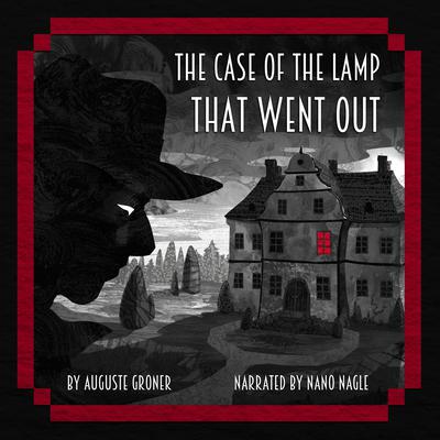 The Case of the Lamp That Went Out by Auguste Groner audiobook