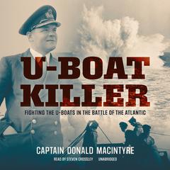 U-Boat Killer by Donald Macintyre audiobook