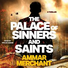 The Palace of Sinners and Saints by Ammar Merchant audiobook