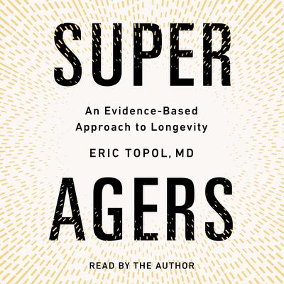 Super Agers by Eric Topol audiobook