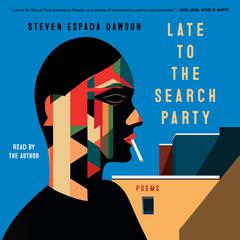 Late to the Search Party by Steven Espada Dawson audiobook