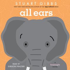 All Ears by Stuart Gibbs audiobook