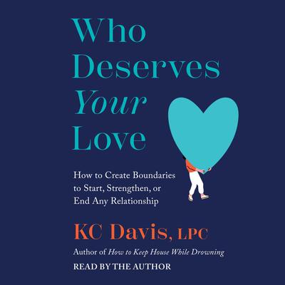 Who Deserves Your Love by KC Davis audiobook