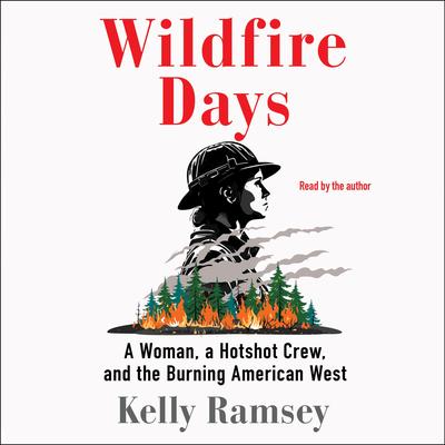 Wildfire Days by Kelly Ramsey audiobook