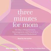 Three Minutes for Mom by  Erin Morrison audiobook
