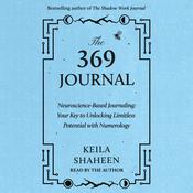 The 369 Journal by  Keila Shaheen audiobook