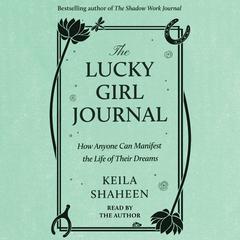 The Lucky Girl Journal by Keila Shaheen audiobook