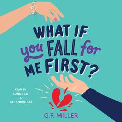 What If You Fall for Me First? by G. F. Miller audiobook