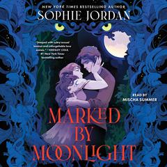 Marked by Moonlight by Sophie Jordan audiobook