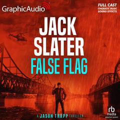 False Flag [Dramatized Adaptation] by Jack Slater audiobook